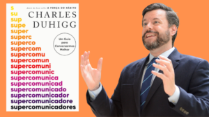 Supercomunicadores: novo livro de Charles Duhigg