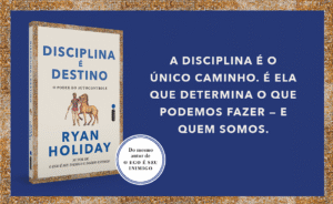 DICA DE LIVRO: Disciplina é destino – O poder do autocontrole