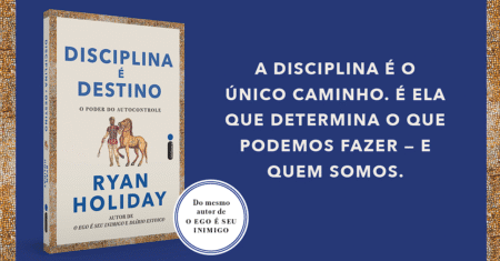 DICA DE LIVRO: Disciplina é destino – O poder do autocontrole